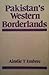 Pakistan's Western Borderlands: The Transformation of a Political Order