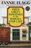 Fried Green Tomatoes at the Whistle Stop Cafe (Ballantine Reader's Circle) 1st (first) edition Text Only