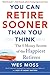 [You Can Retire Sooner Than You Think] [By by Wes Moss