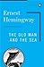 The Old Man And The Sea by Ernest Hemingway