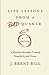 Life Lessons from a Bad Quaker: A Humble Stumble Toward Simplicity and Grace by J. Brent Bill (2015-12-15)