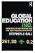 Global Education Inc.: New Policy Networks and the Neoliberal Imaginary by Stephen J. Ball (2012-03-02)