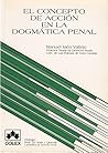 Concepto de accion en la dogmatica penal (Spanish Edition) Concepto de accion en la dogmatica penal (Spanish Edition)