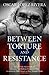 Oscar L?pez Rivera: Between Torture and Resistance by Osacar L?pez Rivera (2013-02-14)