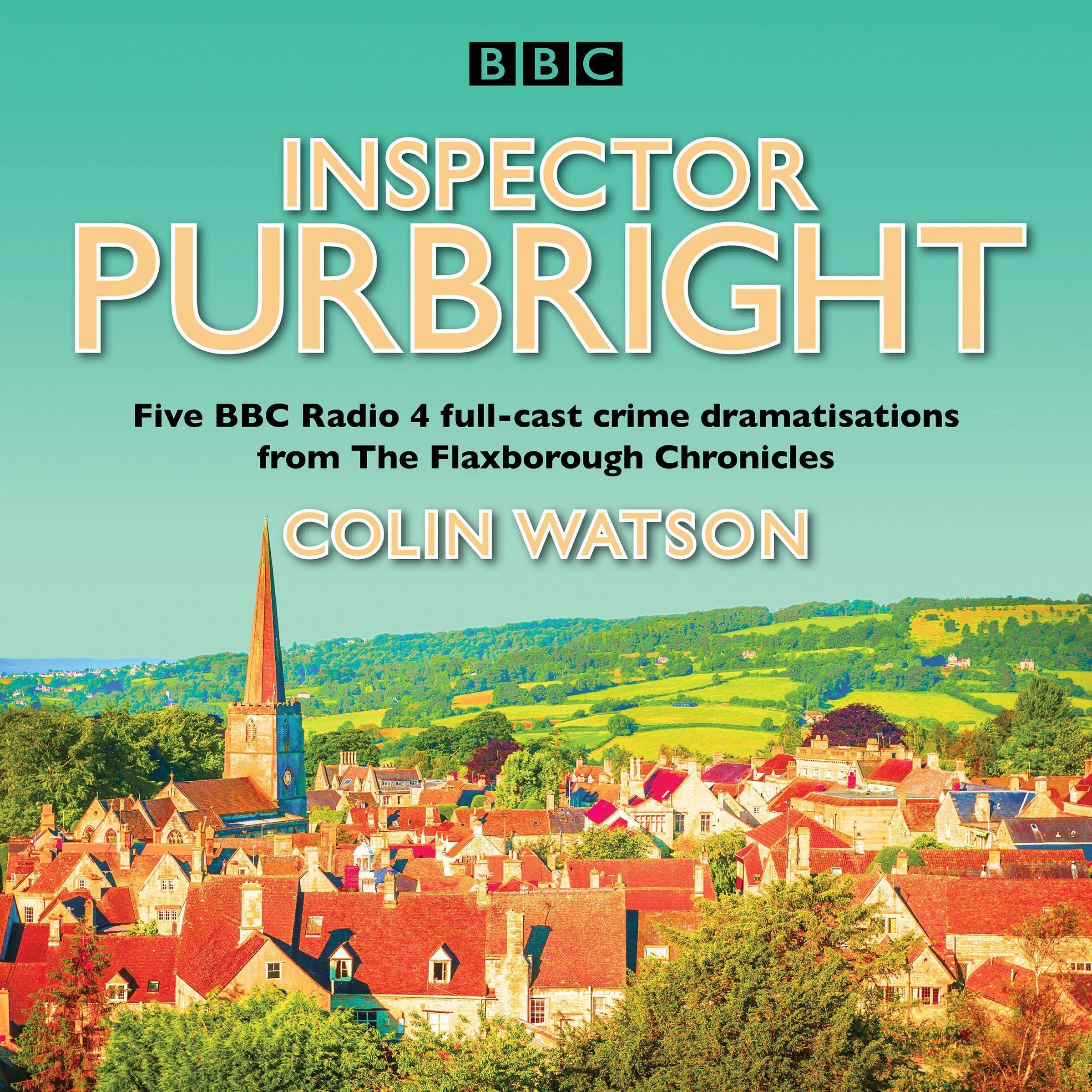 Inspector Purbright: Five BBC Radio 4 Full-Cast Crime Dramatisations from The Flaxborough Chronicles (Audiobook)