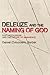 Deleuze and the Naming of God: Post-Secularism and the Future of Immanence (Plateaus New Directions in Deleuze Studies EUP) 1st edition by Colucciello Barber, Daniel (2015) Paperback