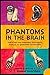 Phantoms in the Brain by V.S. Ramachandran
