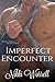 Imperfect Encounter by Nikki Worrell (2016-03-21)