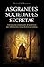 As Grandes Sociedades Secretas