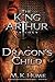 [The King Arthur Trilogy Book One: Dragon's Child (1)] [By: Hume, M. K.] [November, 2013]