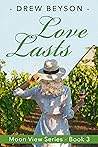 Love Lasts: Contemporary Clean Small Town Romance Moon View Series: Book 3 of 3