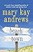 Beach Town by Mary Kay Andrews Beach Town by Mary Kay Andrews
