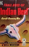 Trail Boss of Indian Beef by Harold Channing Wire