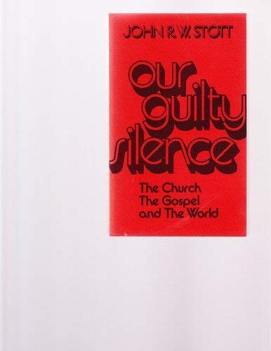 Our Guilty Silence: The Church, the Gospel and the World (Paperback)