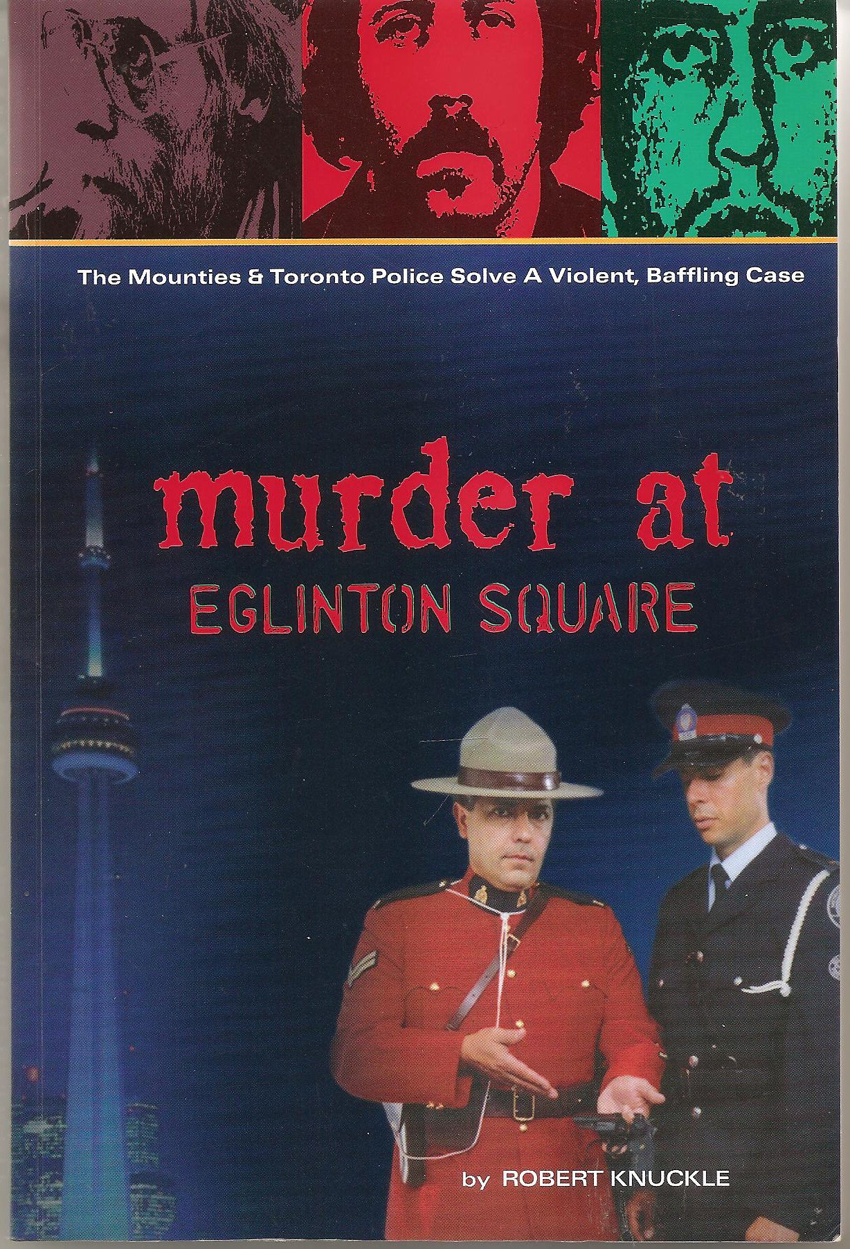 Murder at Eglinton Square: The Mounties & Toronto police solve a violent, baffling case (Paperback)