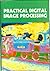 Practical Digital Image Processing by Rhys Lewis
