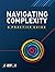 Navigating Complexity: A Practice Guide