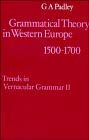 Grammatical Theory in Western Europe 1500–1700: Trends in Vernacular Grammar II