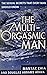 The Multi-Orgasmic Man: Sexual Secrets Every Man Should Know 1st (first) Edition by Mantak Chia, Douglas Abrams Arava published by HarperCollins (1996) Hardcover