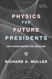 Physics for Future Presidents Publisher: W. W. Norton & Company (Hardcover)