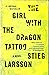 The Girl with the Dragon Tattoo (Millennium Trilogy, Book 1) ... by Stieg Larsson