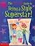 The Girls' Life Guide to Being a Style Superstar!