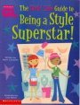 The Girls' Life Guide to Being a Style Superstar! (Hardcover)