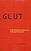 Glut: Mastering Information through the Ages by Wright, Alex (2008) Paperback