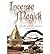 Incense Magick: Create Inspiring Aromatic Experiences for Your Craft [Paperback] [2012] (Author) Carl F. Neal