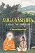 Yoga- Vasishta (Laghu, the Smaller)