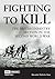 Fighting to Kill: The Briti...