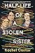 Half-Life of a Stolen Sister