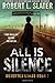 All Is Silence: A Deserted Lands Novel: Volume 1 by Robert L. Slater (2014-02-13)