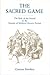 The Sacred Game: The Role of the Sacred in the Genesis of Modern Literary Fiction by Ces?reo Bandera (2004-10-07)