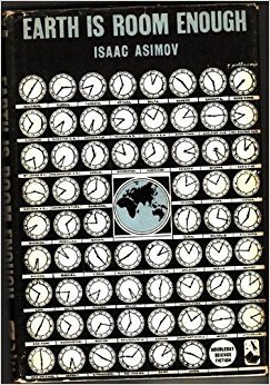 Earth Is Room Enough: Science Fiction Tales Of Our Own Planet