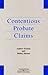 Contentious Probate Claims by Andrew Francis (2003-12-24)