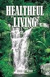 Healthful Living ...