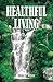 Healthful Living by Ellen G White by Unknown Author