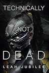 Technically Not Dead (The Basilisk Trilogy) Technically Not Dead (The Basilisk Trilogy)