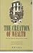 The Creation of Wealth : The Tatas from Teh 19th to the 21st Century