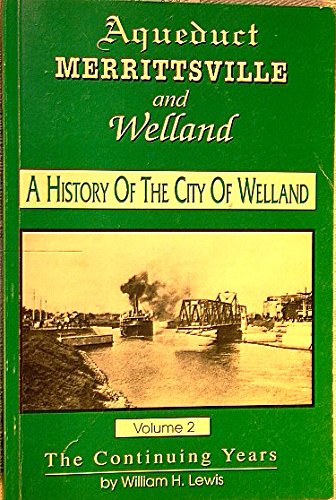Aqueduct, Merrittsville, and Welland: A history of the city of Welland (Paperback)