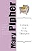 Letters To A Young Therapist by Mary Pipher Letters To A Young Therapist by Mary Pipher