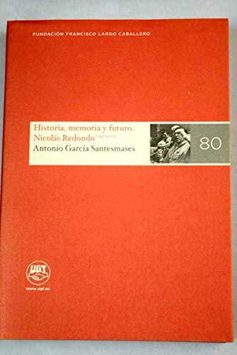 Historia, Memoria y Futuro: Nicolas Redondo (1927-2007)