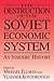 [(The Destruction of the Soviet Economic System: An Insider's History )] [Author: Michael Ellman] [Mar-2001]