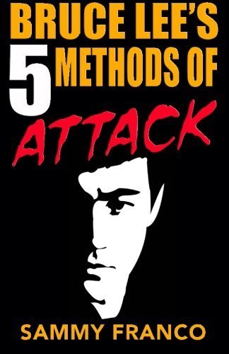 Bruce Lee's 5 Methods of Attack by Sammy Franco (2015-10-01)