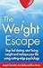 The Weight Escape: Stop Fad...