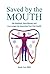Saved by the Mouth: Be Heal...