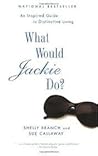 What Would Jackie Do? Publisher: Gotham; First Trade Paperback Edition edition