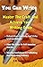 You Can Write : Master The Craft And Achieve Your Writing Goals (Craft Of Content Book 3)