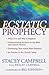 Ecstatic Prophecy [Paperback] [2008] (Author) Stacey Campbell, Wesley Campbell, Bill Johnson